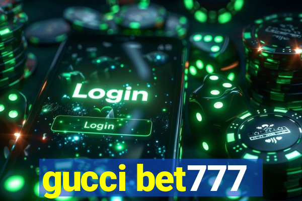 gucci bet777